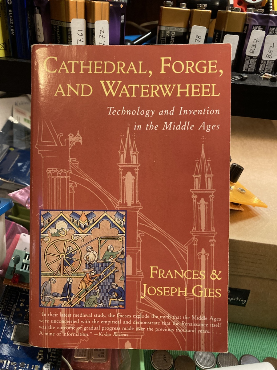 Book recommendation: Cathedral, Forge, and Waterwheel by Frances & Joseph Gies